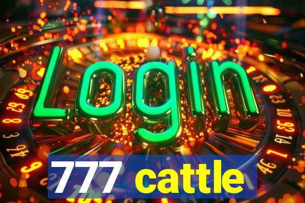 777 cattle